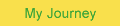 My Journey